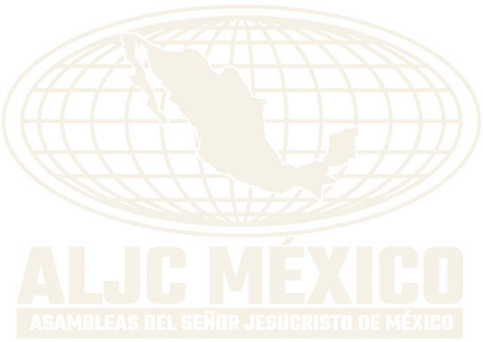 ALJC México — Asambleas del Señor Jesucristo de México